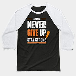 never give up Baseball T-Shirt